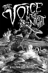 The Voice in the Night: Best Weird Stories of William Hope Hodgson