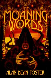 The Moaning Words: A Novella of Lovecraftian Terror by Alan Dean Foster