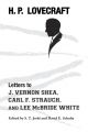 H. P. Lovecraft: Letters to J. Vernon Shea, Carl F. Strauch, and Lee McBride White