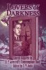 Lovers of Darkness: Stories Inspired by H. P. Lovecraft's Commonplace Book Lovers of Darkness: Stories Inspired by H. P. Lovecraft's Commonplace Book