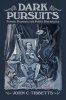 Dark Pursuits: Private Passions and Public Disclosures in the Arts by John C. Tibbetts Dark Pursuits: Private Passions and Public Disclosures in the Arts by John C. Tibbetts