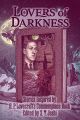 Lovers of Darkness: Stories Inspired by H. P. Lovecraft's Commonplace Book Lovers of Darkness: Stories Inspired by H. P. Lovecraft's Commonplace Book