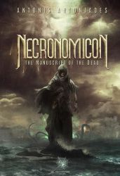 Necronomicon: The Manuscript of the Dead by Antonis Antoniades