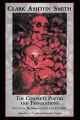 Volume 3: The Flowers of Evil and Others (The Complete Poetry and Translations of Clark Ashton Smith)