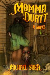 Momma Durtt: A Novel by Michael Shea