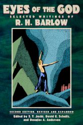 Eyes of the God: Selected Writings of R. H. Barlow [REVISED AND EXPANDED]